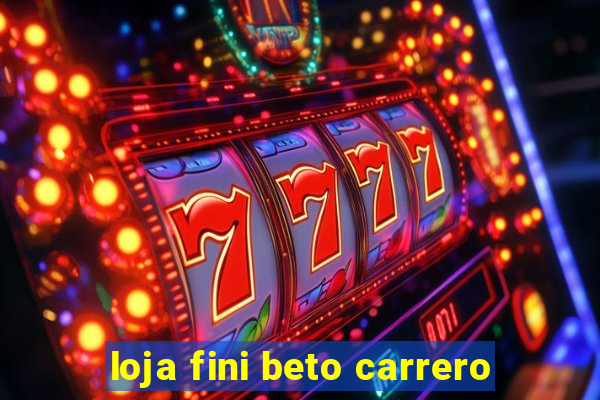 loja fini beto carrero